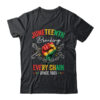 Breaking Every Chain Since 1865 Women Men Juneteenth Freedom Shirt Hoodie Classic T Shirt Black 600x 1.jpg