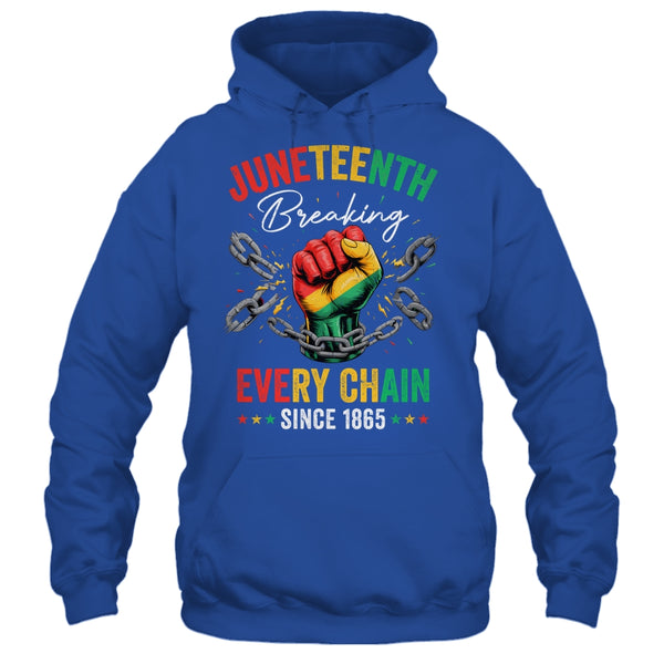 Breaking Every Chain Since 1865 Women Men Juneteenth Freedom Shirt Hoodie Pullover Hoodie Royal 600x 1.jpg