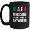 MAGA Mexicans Aren t Going Anywhere Mexico Mug 15oz Mug Black front 600x.jpg