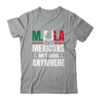 MAGA Mexicans Aren t Going Anywhere Mexico Shirt Hoodie Classic T Shirt Sport Grey 600x.jpg