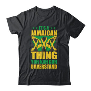 It s A Jamaican Thing Yuh Nah Guh Understand Funny Jamaica Classic T Shirt Black 600x.jpg