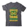 It s A Jamaican Thing Yuh Nah Guh Understand Funny Jamaica Classic T Shirt Dark Heather 600x.jpg