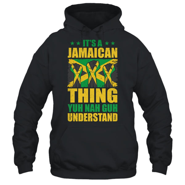 It s A Jamaican Thing Yuh Nah Guh Understand Funny Jamaica Pullover Hoodie Black 600x.jpg