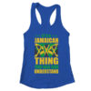 It s A Jamaican Thing Yuh Nah Guh Understand Funny Jamaica Women s Ideal Racerback Tank Royal 600x.jpg