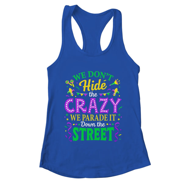 We Dont Hide The Crazy We Parade Down The Street Mardi Gras Shirt Tank Top Women s Ideal Racerback Tank Royal 600x.jpg