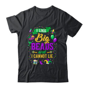 Funny Mardi Gras I Like Big Beads And Cannot Lie Classic T Shirt Black 600x.jpg