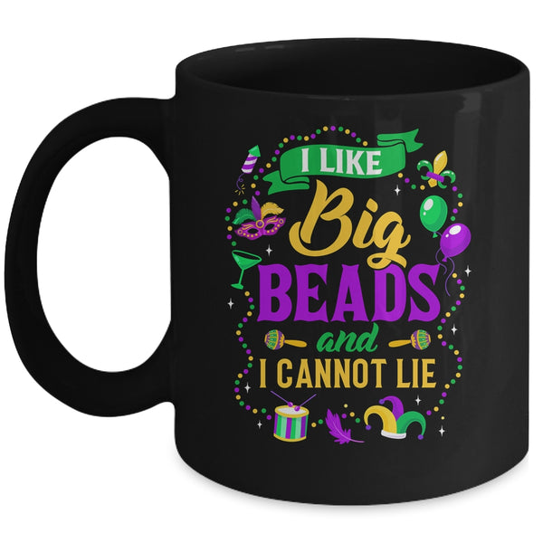 Funny Mardi Gras I Like Big Beads And Cannot Lie Mug 11oz Mug Black front 600x.jpg