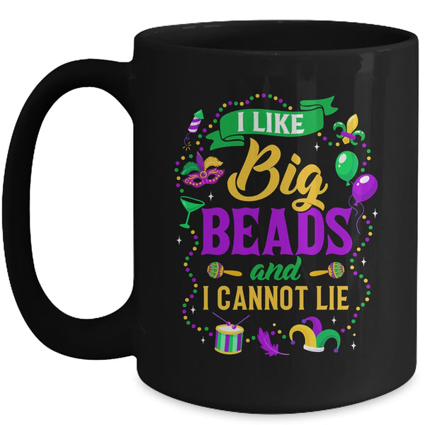 Funny Mardi Gras I Like Big Beads And Cannot Lie Mug 15oz Mug Black front 600x.jpg