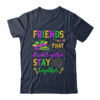 Friends That Drink Together Stay Together Mardi Gras 2024 Classic T Shirt Navy 600x.jpg