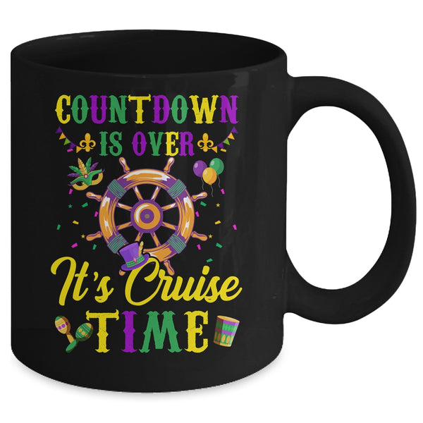 Countdown Is Over Its Cruise Time Funny Cruise Mardi Gras Mug 11oz Mug Black back 600x.jpg