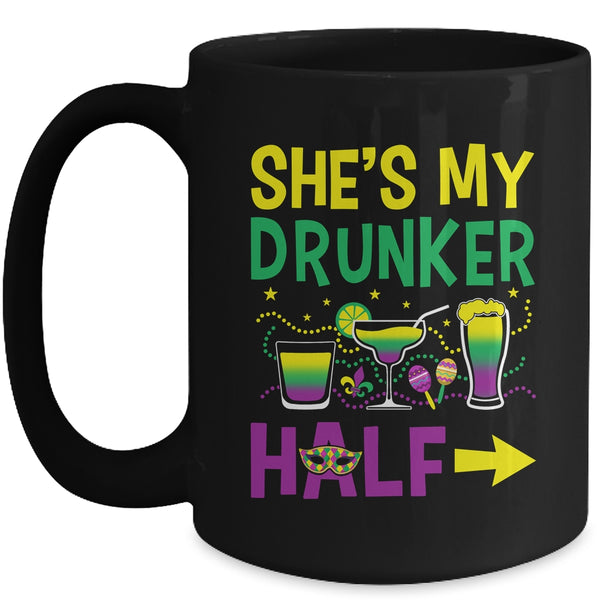She s My Drunker Half Matching Couple Boyfriend Mardi Gras Mug 15oz Mug Black front 600x.jpg