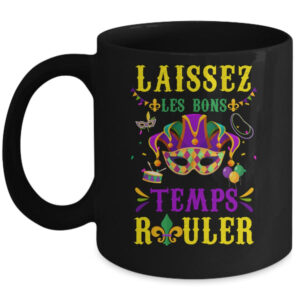 Laissez Les Bons Temps Rouler Mardi Gras Fat Tuesdays Women Mug 11oz Mug Black front 600x.jpg