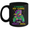 I Paused My Game For Mardi Gras Gamer Gaming Kids Boy Funny Mug 11oz Mug Black front 600x.jpg