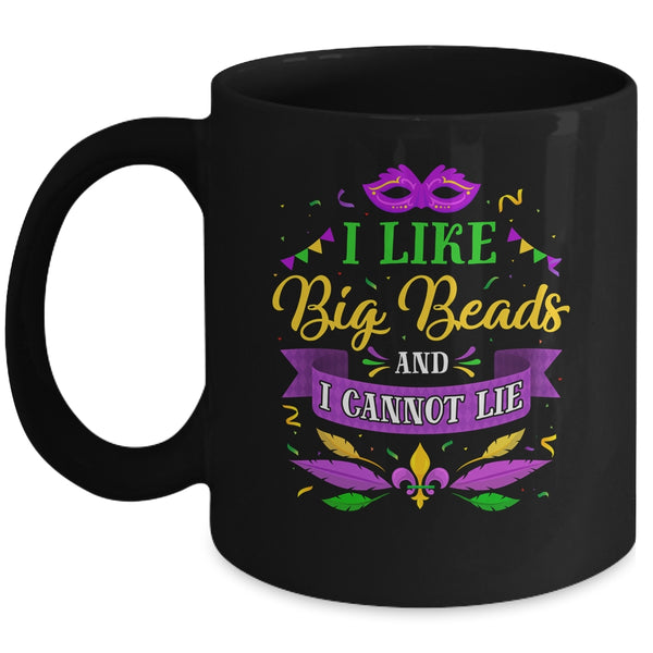 Mardi Gras 2022 I Like Big Beads And I Can Not Lie Mug 11oz Mug Black front 600x.jpg