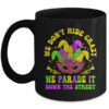 We Dont Hide Crazy We Parade It Down The Street Mardi Gras Mug 11oz Mug Black front 600x.jpg