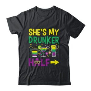 She s My Drunker Half Matching Couple Boyfriend Mardi Gras Classic T Shirt Black 600x.jpg
