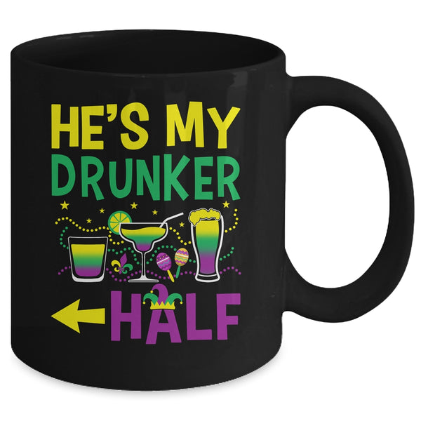 He s My Drunker Half Matching Couple Girlfriend Mardi Gras Mug 11oz Mug Black back 600x.jpg