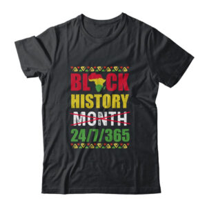 Black History Month 24 7 365 Pride African American Classic T Shirt Black 600x.jpg
