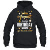 August Is My Birthday Yes The Whole Month Birthday Crown Shirt Tank Top Pullover Hoodie Black 600x.jpg