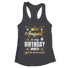 August Is My Birthday Yes The Whole Month Birthday Crown Shirt Tank Top Women s Ideal Racerback Tank Black 600x.jpg