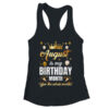 August Is My Birthday Yes The Whole Month Birthday Crown Shirt Tank Top Women s Ideal Racerback Tank Dark Grey 600x.jpg