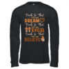 Teach So That They Can Dream Excel Teacher Black History Shirt Hoodie Long Sleeve T Shirt Black 600x.jpg