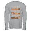 Teach So That They Can Dream Excel Teacher Black History Shirt Hoodie Long Sleeve T Shirt Sport Grey 600x.jpg