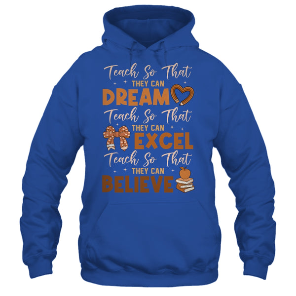 Teach So That They Can Dream Excel Teacher Black History Shirt Hoodie Pullover Hoodie Royal 600x.jpg