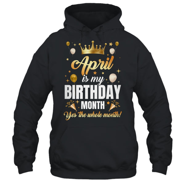 April Is My Birthday Yes The Whole Month Birthday Crown Shirt Tank Top Pullover Hoodie Black 600x.jpg