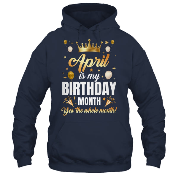 April Is My Birthday Yes The Whole Month Birthday Crown Shirt Tank Top Pullover Hoodie Navy 600x.jpg