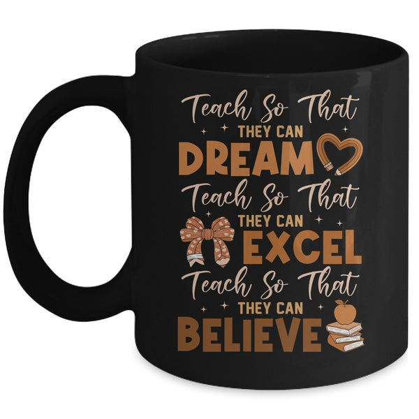 Teach So That They Can Dream Excel Teacher Black History Mug 11oz Mug Black front 600x.jpg