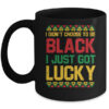 I Didn t Choose To Be Black I Just Got Lucky Black History Mug 11oz Mug Black front 600x.jpg