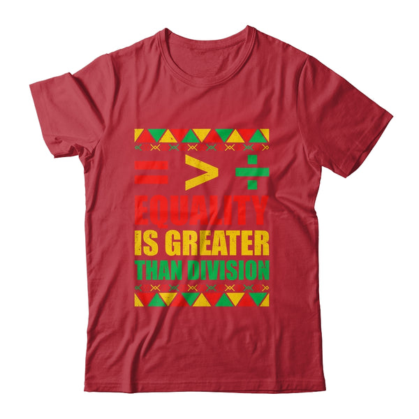 Equality Is Greater Than Division Math Black History Month Shirt Hoodie Classic T Shirt Red 600x.jpg