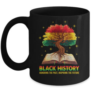 Honoring Past Inspiring Future Men Women Black History Month Mug 11oz Mug Black front 600x.jpg