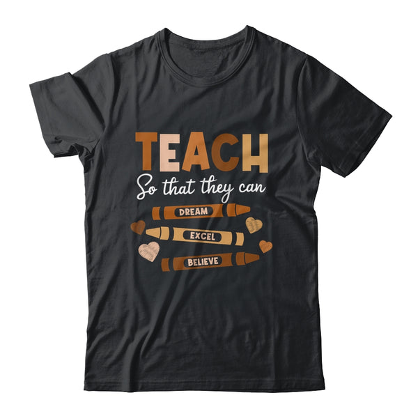 Teach So That They Can Dream Excel Black History Teacher Shirt Hoodie Classic T Shirt Black 600x 1.jpg