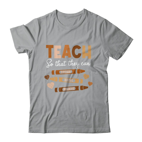 Teach So That They Can Dream Excel Black History Teacher Shirt Hoodie Classic T Shirt Sport Grey 600x 1.jpg