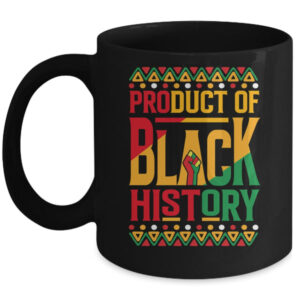 Product Of Black History Month Black Pride Heritage Culture Mug 11oz Mug Black front 600x.jpg