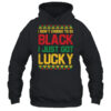 I Didn t Choose To Be Black I Just Got Lucky Black History Shirt Hoodie Pullover Hoodie Black 600x.jpg