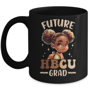 Future HBCU Grad History Black Girl Graduation HBCU Kids Mug 11oz Mug Black front 600x.jpg