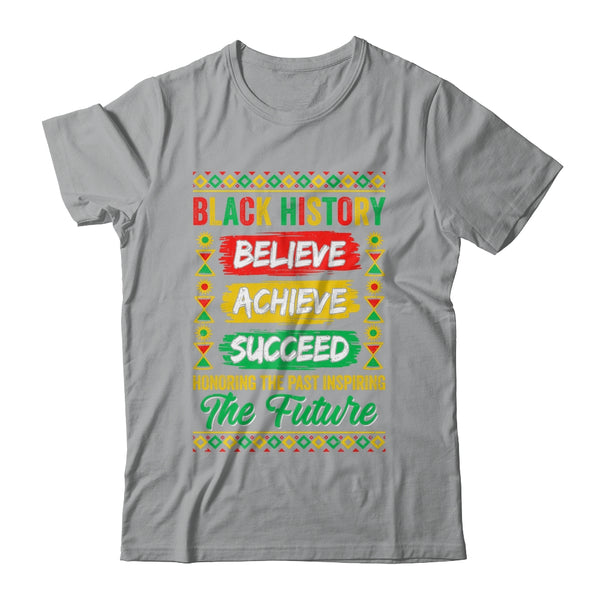 Black History Month Believe Achieve Succeed Melanin African Shirt Hoodie Classic T Shirt Sport Grey 600x 1.jpg
