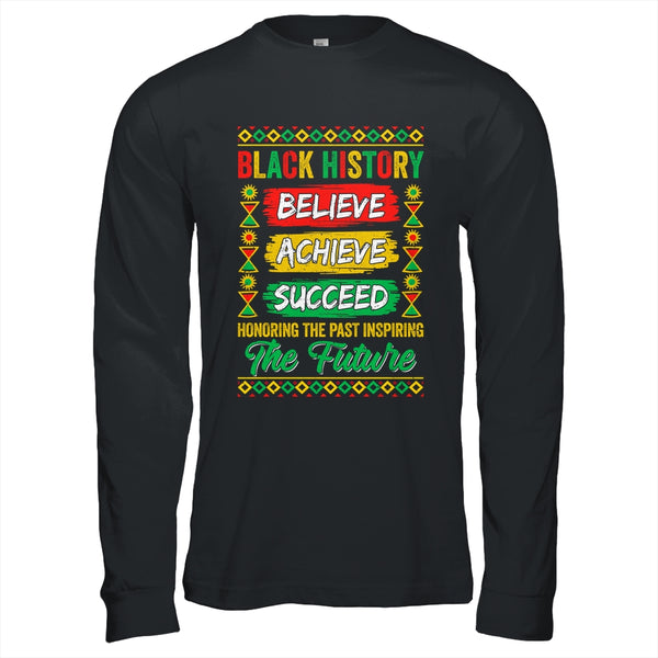 Black History Month Believe Achieve Succeed Melanin African Shirt Hoodie Long Sleeve T Shirt Black 600x 1.jpg