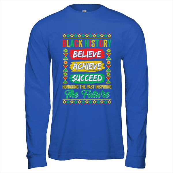 Black History Month Believe Achieve Succeed Melanin African Shirt Hoodie Long Sleeve T Shirt Royal 600x 1.jpg