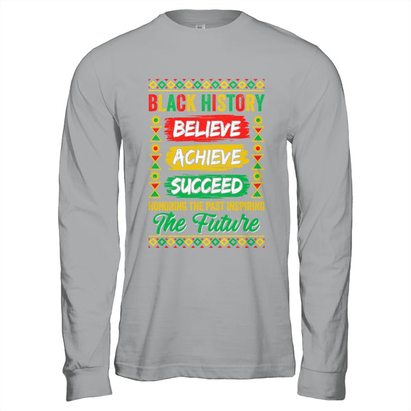 Black History Month Believe Achieve Succeed Melanin African Shirt Hoodie Long Sleeve T Shirt Sport Grey 600x 1.jpg