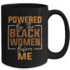 Powered By The Black Women Before Me Black History Month Mug 15oz Mug Black back 600x.jpg