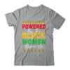 Powered By The Black Women Before Me Black History African Shirt Hoodie Classic T Shirt Sport Grey 600x.jpg