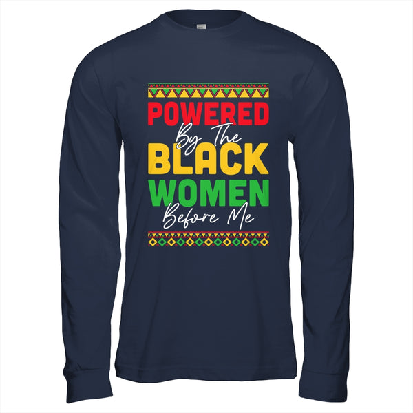 Powered By The Black Women Before Me Black History African Shirt Hoodie Long Sleeve T Shirt Navy 600x.jpg