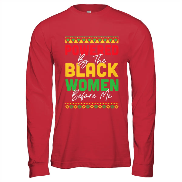 Powered By The Black Women Before Me Black History African Shirt Hoodie Long Sleeve T Shirt Red 600x.jpg