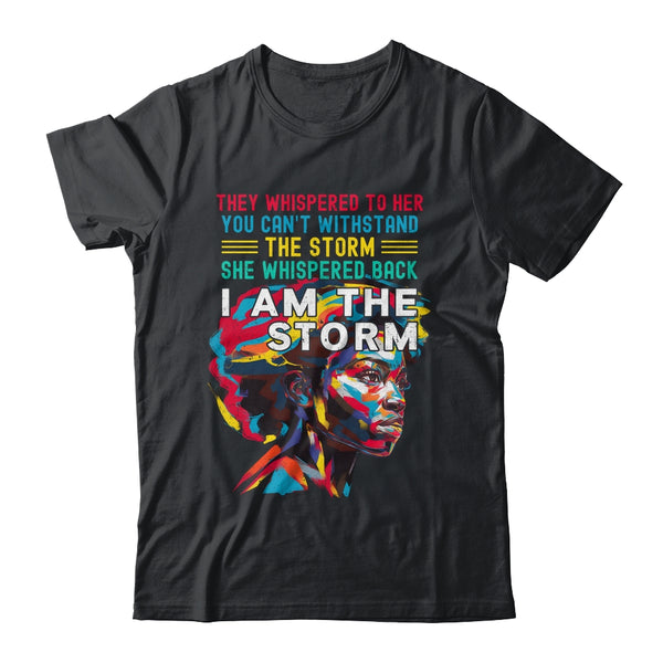 Black History Month African Woman Afro I Am The Storm Shirt Hoodie Classic T Shirt Black 600x.jpg