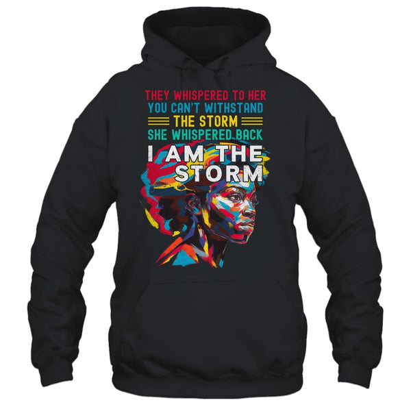 Black History Month African Woman Afro I Am The Storm Shirt Hoodie Pullover Hoodie Black 600x.jpg
