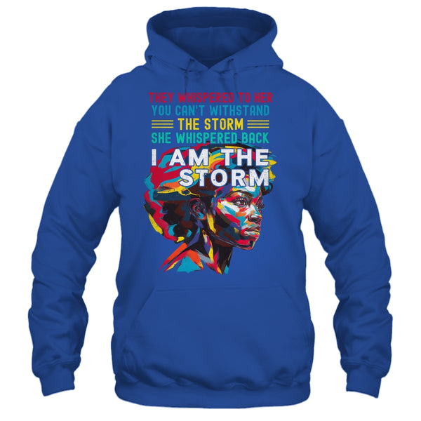 Black History Month African Woman Afro I Am The Storm Shirt Hoodie Pullover Hoodie Royal 600x.jpg